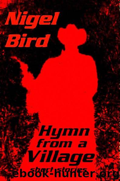 Hymn From A Village by nigel bird