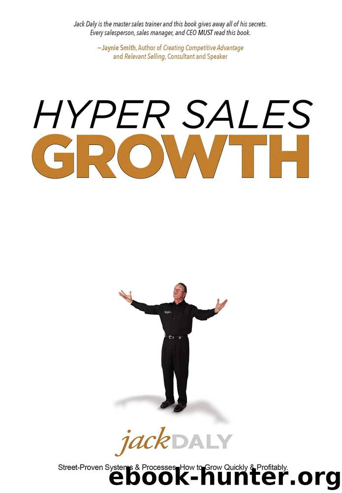 Hyper Sales Growth: Street-Proven Systems & Processes. How to Grow Quickly & Profitably. by Jack Daly