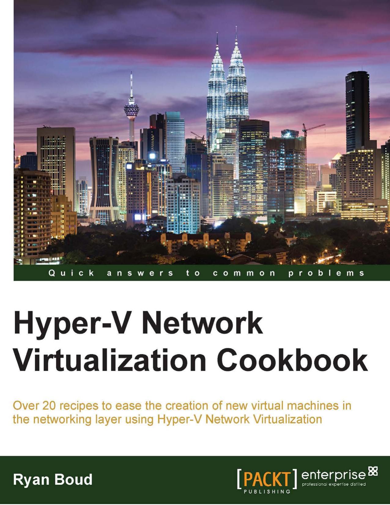 Hyper-V Network Virtualization Cookbook by Ryan Boud