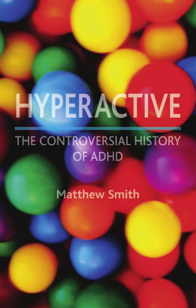 Hyperactivity : a History of ADHD by Smith Matthew