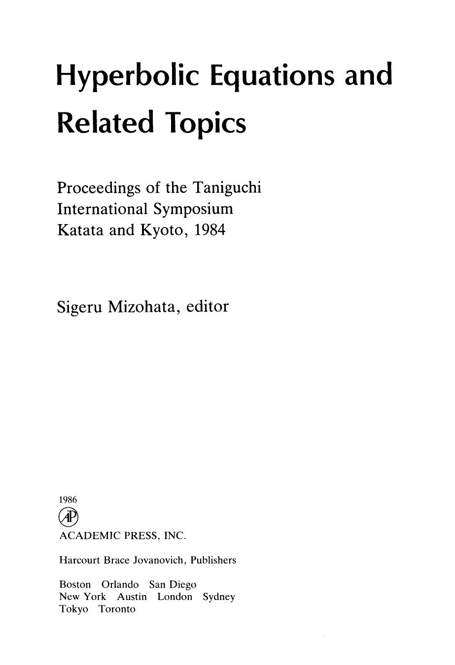 Hyperbolic Equations and Related Topics. Proceedings of the Taniguchi International Symposium, Katata and Kyoto, 1984 by Sigeru Mizohata