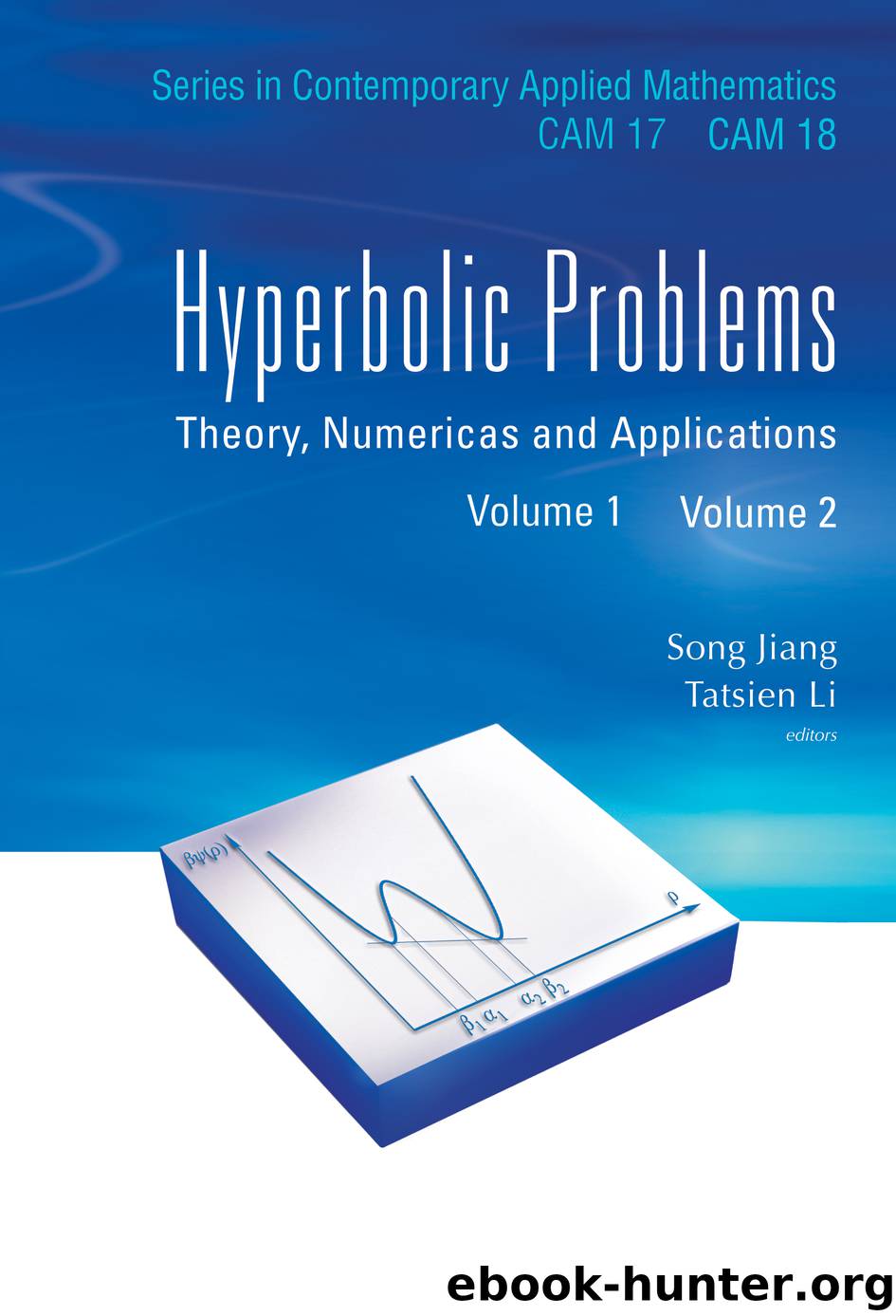 Hyperbolic Problems: Theory, Numerics And Applications (In 2 Volumes) by Tatsien Li Song Jiang