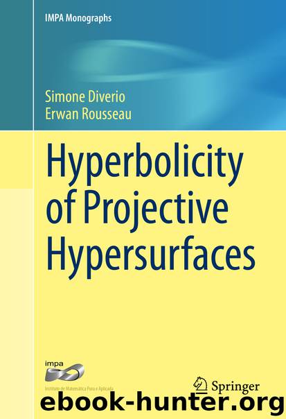 Hyperbolicity of Projective Hypersurfaces by Simone Diverio & Erwan Rousseau
