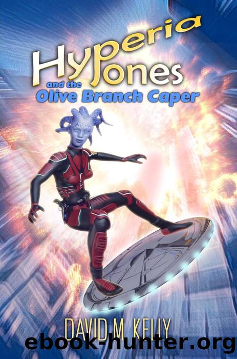 Hyperia Jones and the Olive Branch Caper by David M. Kelly