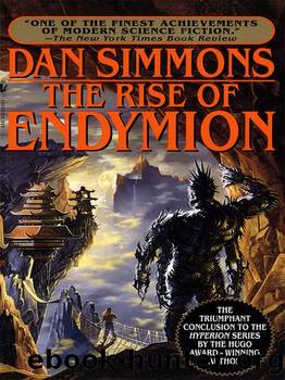 Hyperion Cantos [04] - Rise of Endymion by Dan Simmons