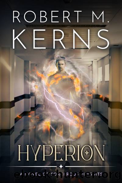 Hyperion: A ContemporaryUrban Fantasy Adventure by Robert M. Kerns