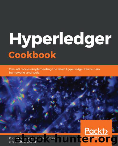 Hyperledger Cookbook by Xun (Brian) Wu