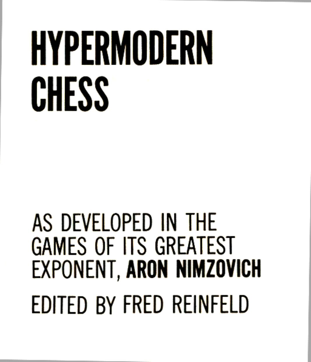 Hypermodern Chess by Reinfeld Fred