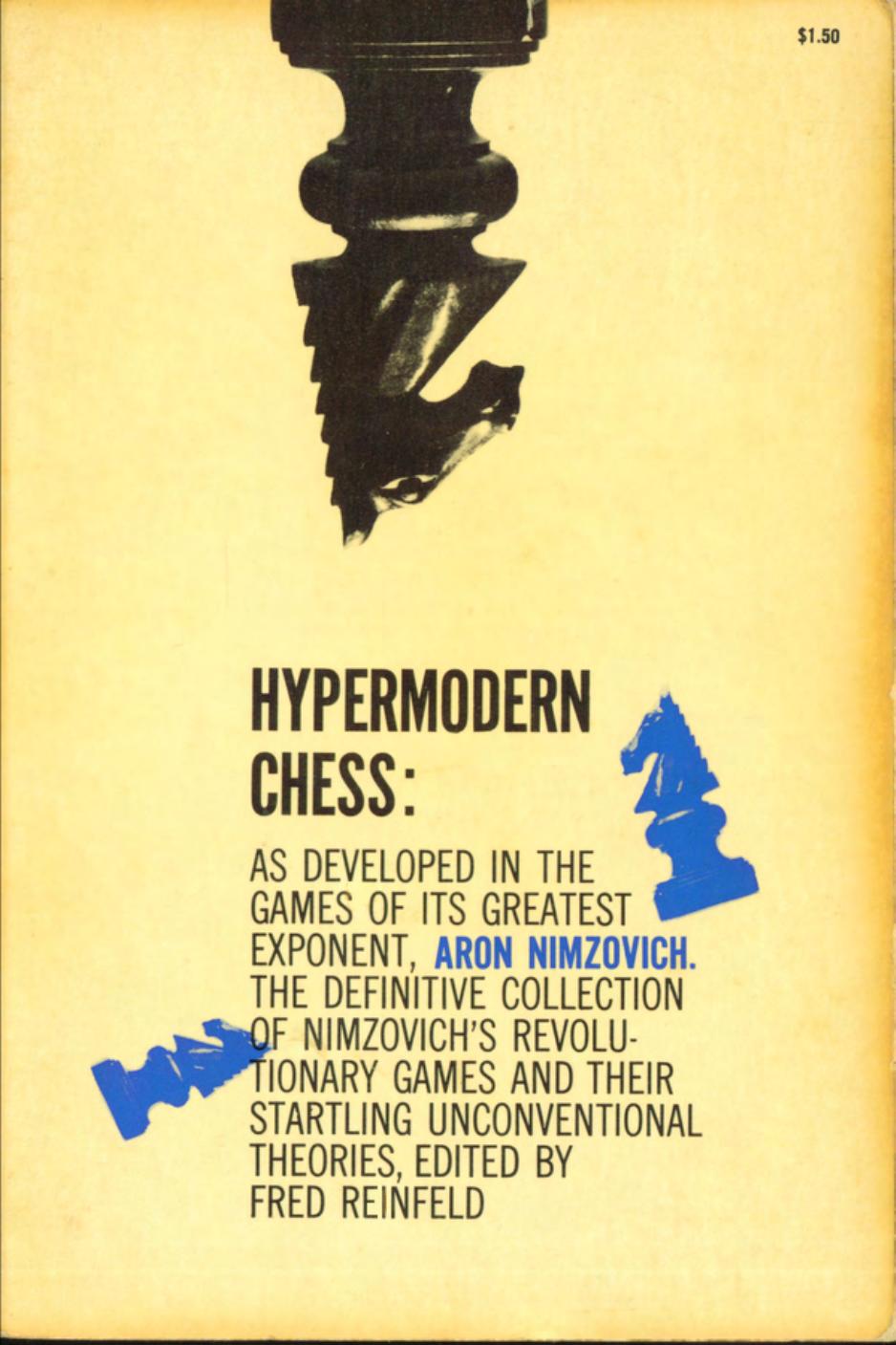 Hypermodern Chess: As Developed in the Games of Its Greatest Exponent, Aron Nimzovich by Fred Reinfeld