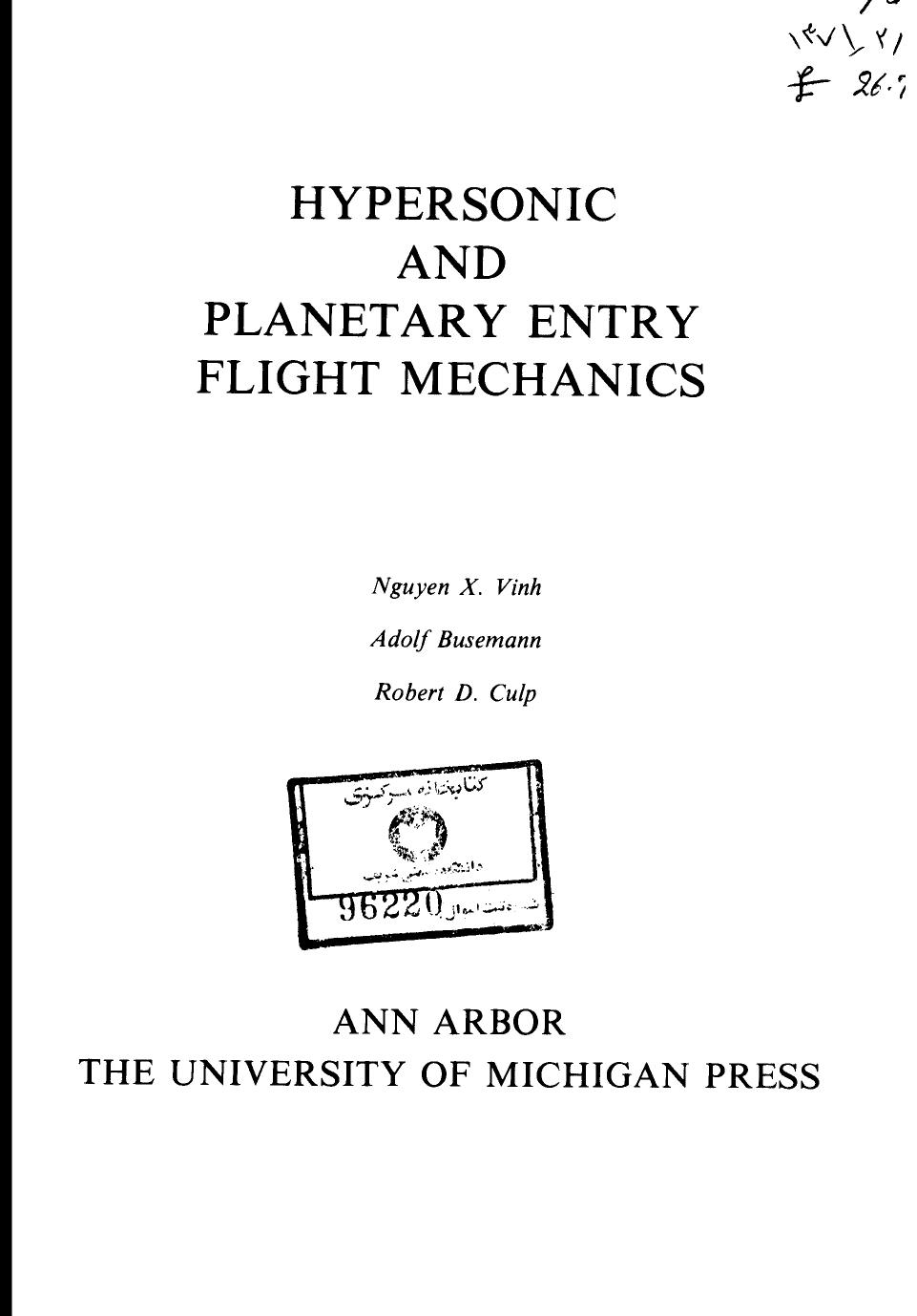 Hypersonic and planetary entry flight mechanics by Nguyen X Vinh; Adolf Busemann; Robert D Culp
