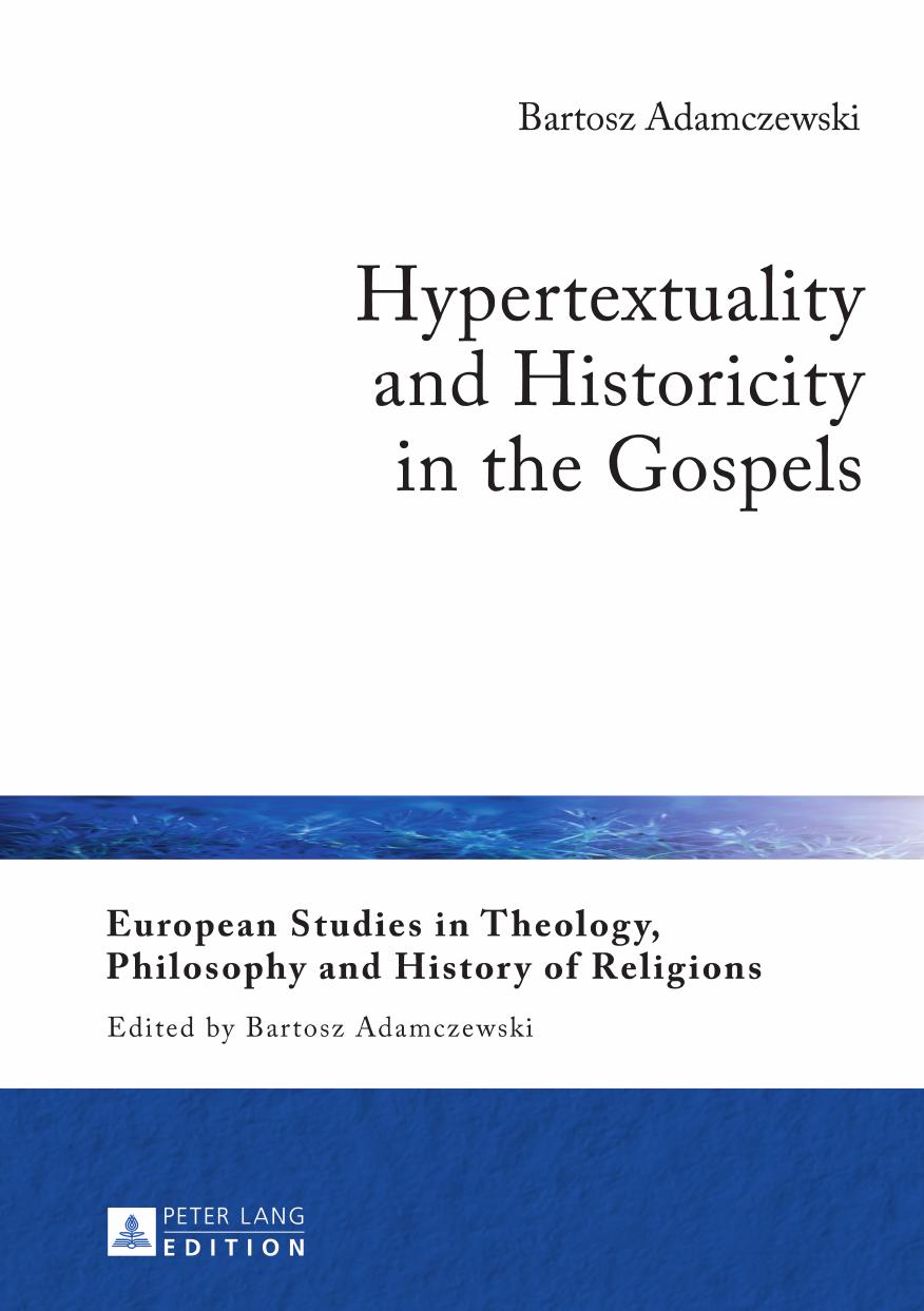 Hypertextuality and Historicity in the Gospels by Adamczewski Bartosz