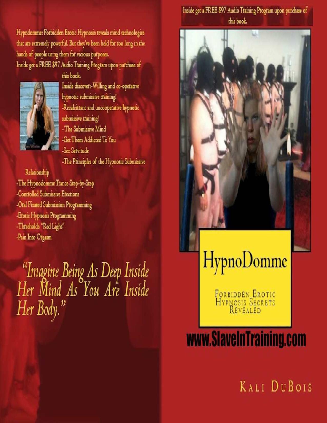 HypnoDomme: Forbidden Erotic Hypnosis Secrets Revealed (The Mind Training Book 1) by Kali DuBois