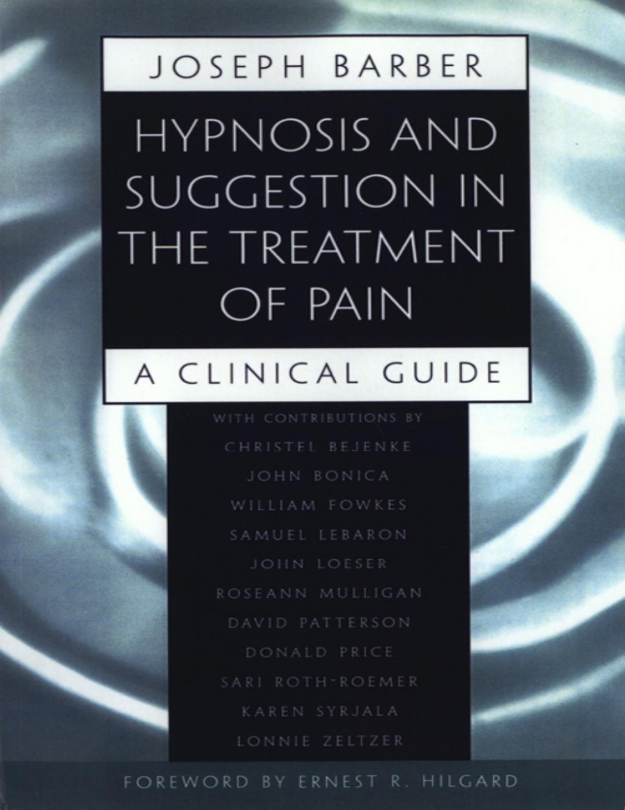 Hypnosis and suggestion in the treatment of pain_ a clinical guide by Barber Joseph_Bejenke Christel. J