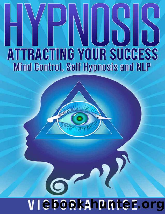 Hypnosis: Attracting Your Success: Mind Control, Self Hypnosis and NLP by Price Victoria