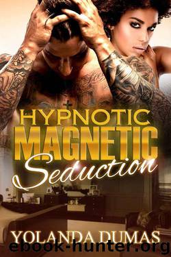Hypnotic Magnetic Seduction by Yolanda Dumas
