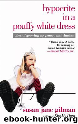 Hypocrite in a Pouffy White Dress by Susan Jane Gilman