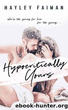 Hypocritically Yours: A Standalone Age-Gap Romance by Hayley Faiman