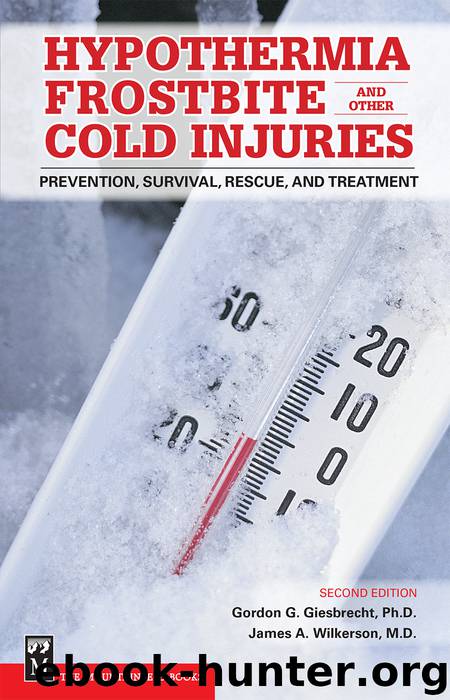 Hypothermia, Frostbite and Other Cold Injuries by Gordon Giesbrecht