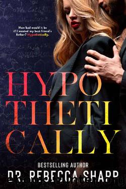 Hypothetically: A Forbidden Romance by Dr. Rebecca Sharp