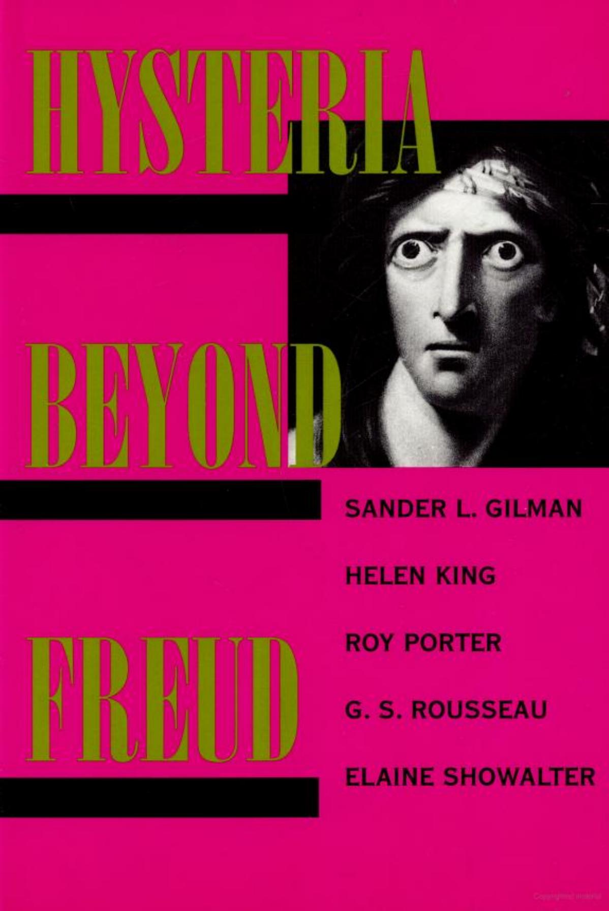 Hysteria Beyond Freud by Sander L Gilman Helen King Roy Porter G. S. Rousseau and Elaine Showalter
