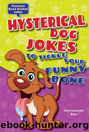 Hysterical Dog Jokes to Tickle Your Funny Bone by Felicia Lowenstein Niven