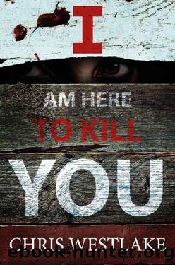 I AM HERE TO KILL YOU by Chris Westlake