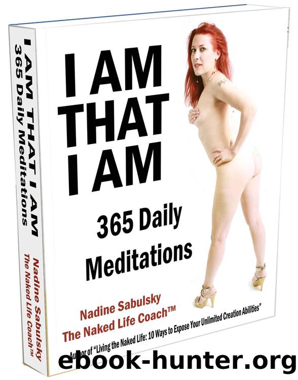 I AM THAT I AM: 365 Daily Meditations by Nadine Sabulsky