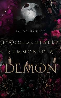 I Accidentally Summoned A Demon by Jaide Harley