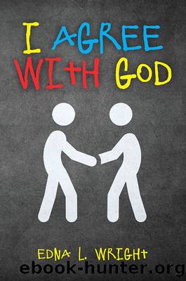 I Agree with God by Edna L. Wright