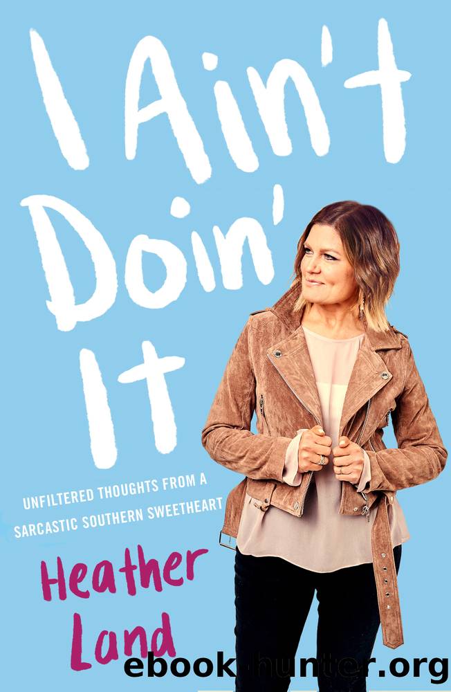 I Ain't Doin' It by Heather Land