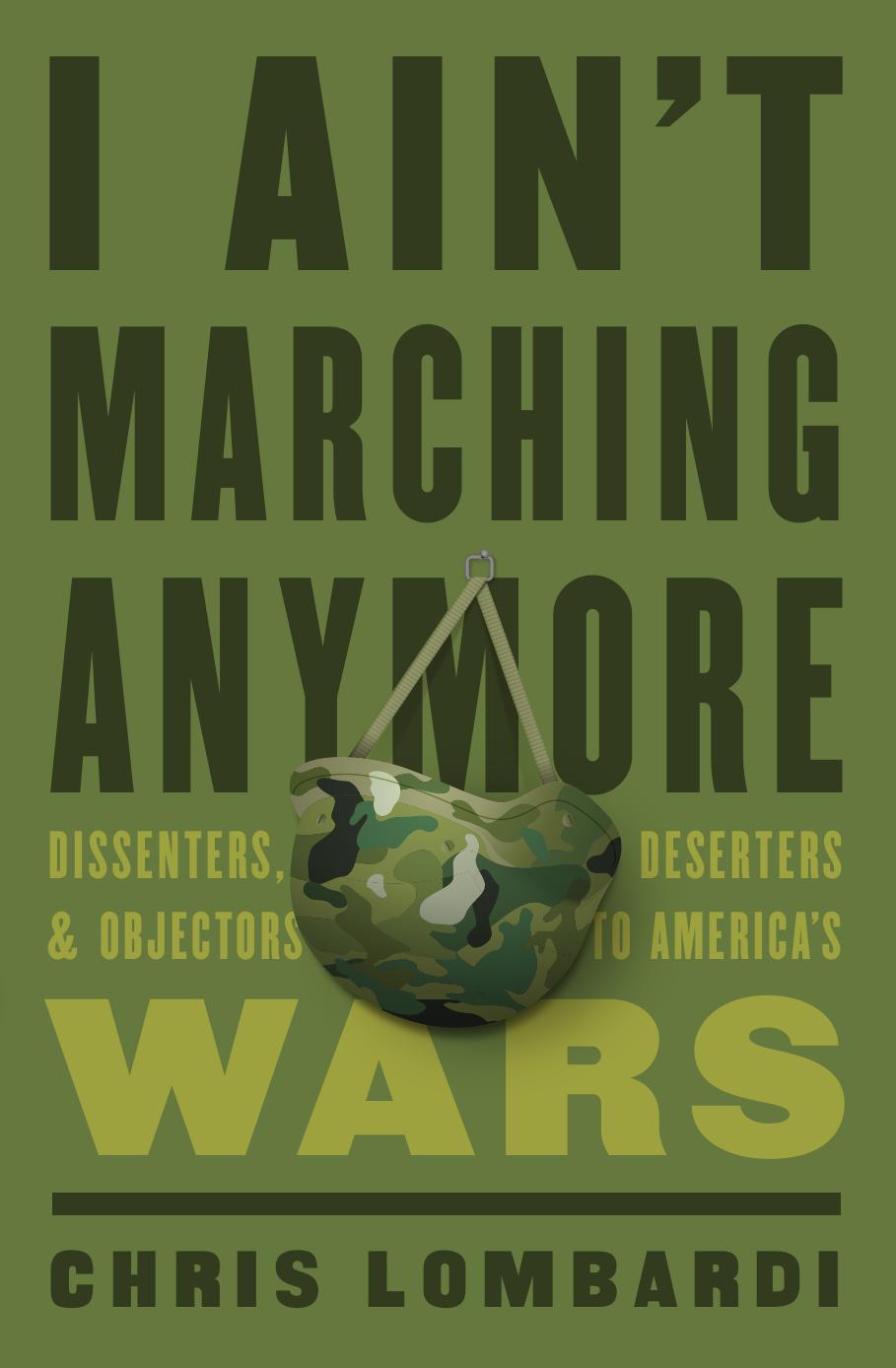 I Ain't Marching Anymore by Chris Lombardi
