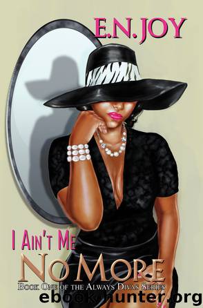 I Ain't Me No More by E.N. Joy