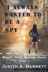 I Always Wanted to be a Spy by Judith A. Barrett