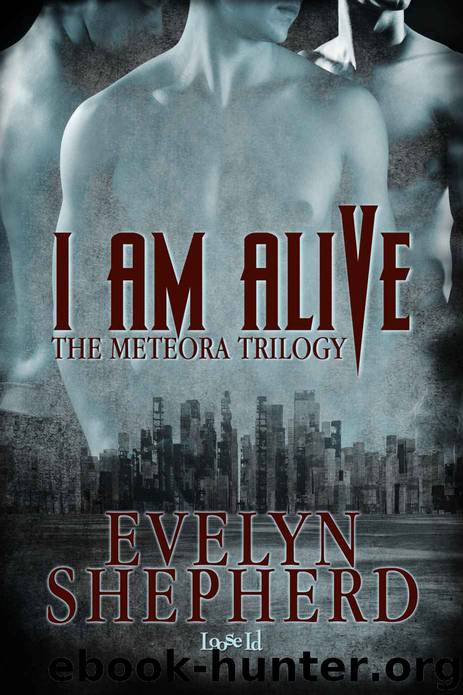 I Am Alive (The Meteora Trilogy Book 2) by Evelyn Shepherd
