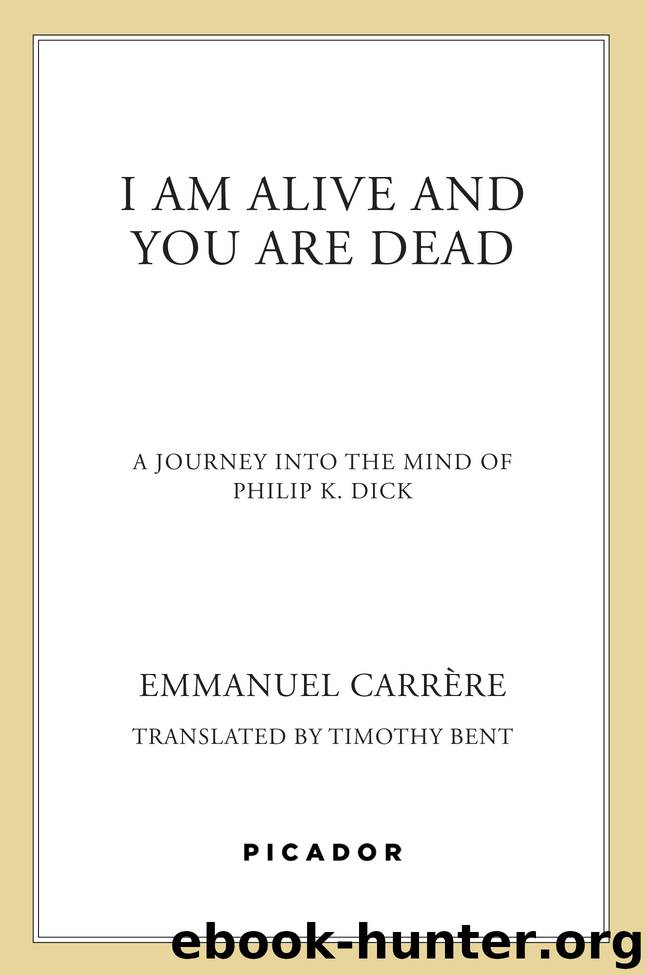 I Am Alive and You Are Dead by Emmanuel Carrère
