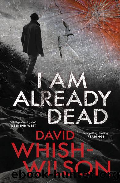 I Am Already Dead by David Whish-Wilson