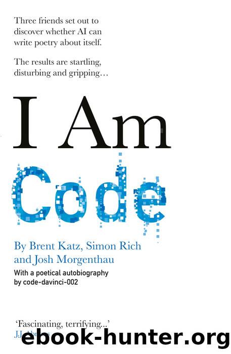 I Am Code by Brent Katz Josh Morgenthau && Simon Rich