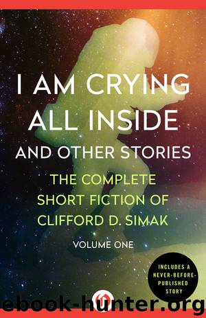 I Am Crying All Inside by Clifford D. Simak