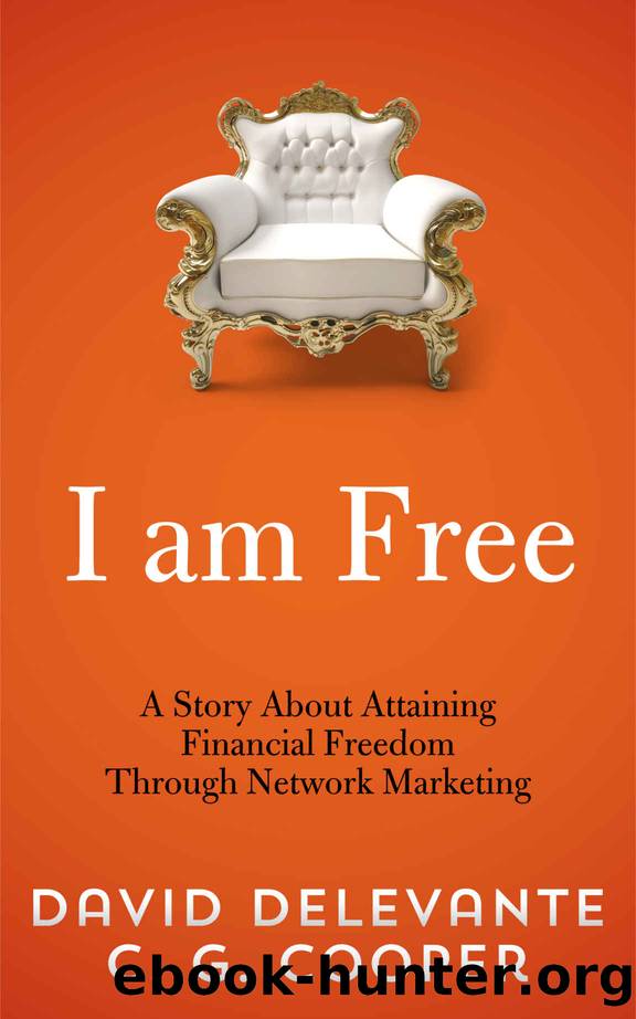 I Am Free - A Story About Attaining Financial Freedom Through Network Marketing (The Mentor Code - A Network Marketing Tale) by David Delevante & C. G. Cooper