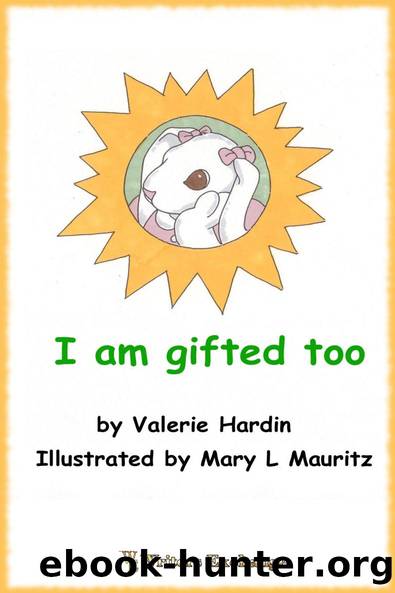 I Am Gifted Too by Valerie Hardin
