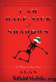 I Am Half-Sick of Shadows by Alan Bradley