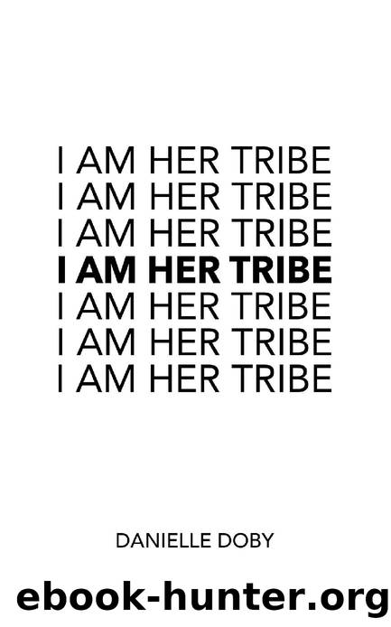 I Am Her Tribe by Danielle Doby