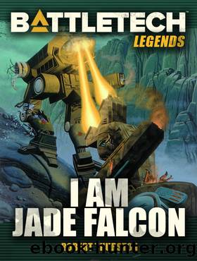 I Am Jade Falcon: BattleTech Legends, #20 by Robert Thurston