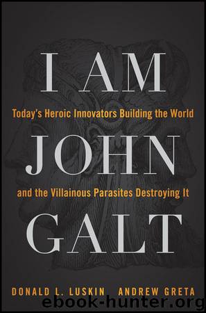 I Am John Galt by Donald Luskin & Andrew Greta