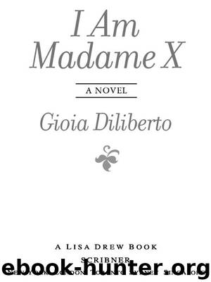I Am Madame X by Gioia Diliberto