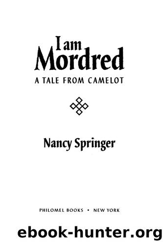 I Am Mordred by Nancy Springer