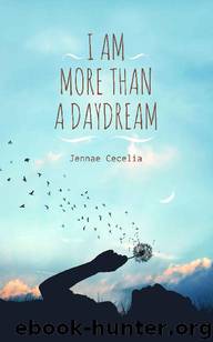 I Am More Than a Daydream by Jennae Cecelia