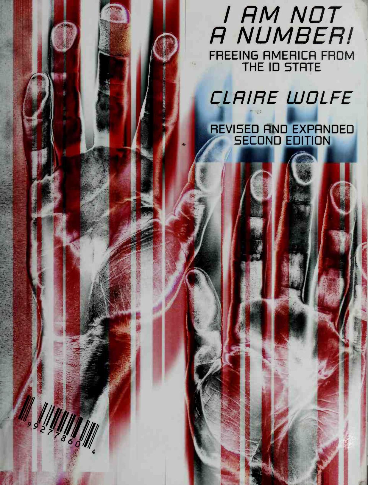 I Am Not A Number!: Freeing America From the ID State by Claire Wolfe