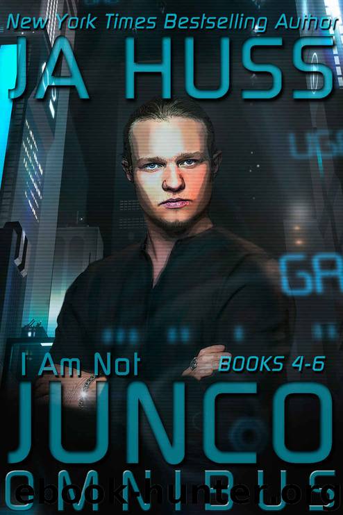 I Am Not Junco Omnibus: Books Four – Six by JA Huss