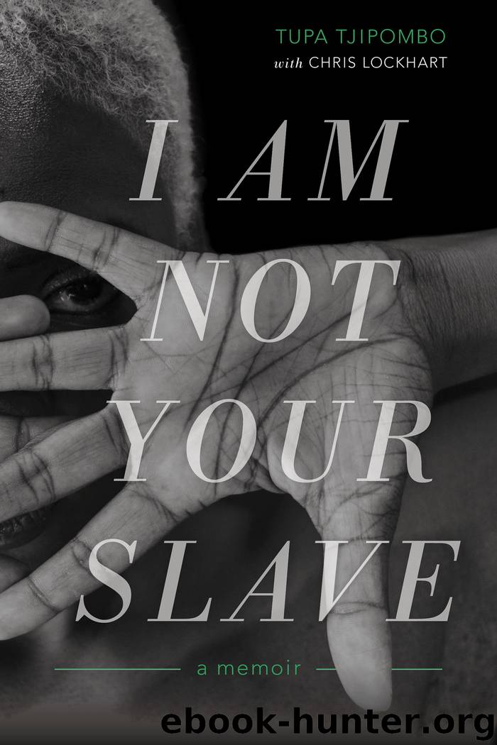 I Am Not Your Slave by Tupa Tjipombo & Chris Lockhart & Tupa Tjipombo